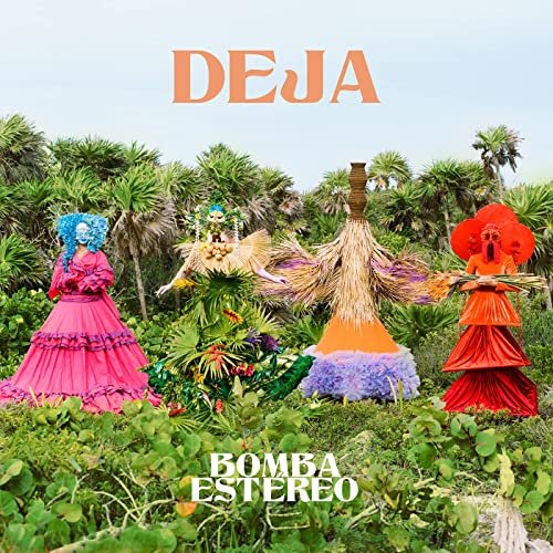 Bomba Estéreo - Deja (2021) [Hi-Res]