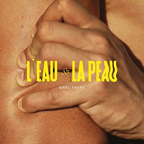 Gaël Faure - L'eau et la peau (2021)