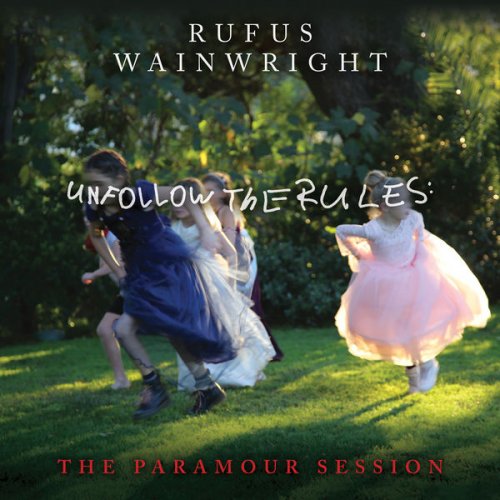 Rufus Wainwright - Unfollow the Rules (The Paramour Session) [Live] (2021)