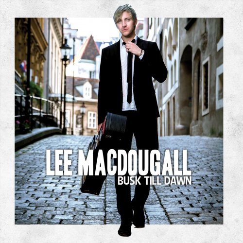 Lee MacDougall - Busk Till Dawn (2015)