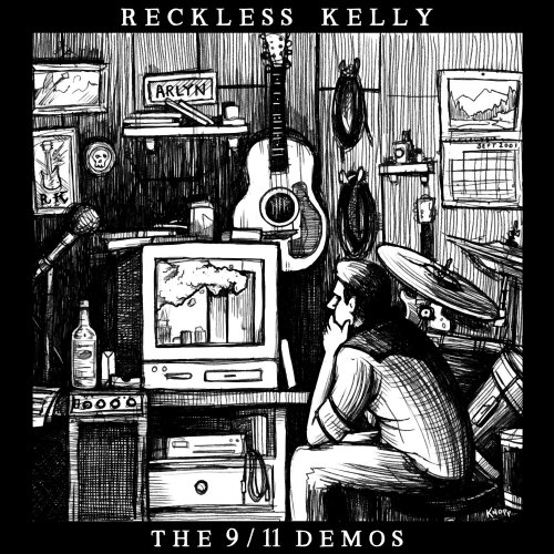 Reckless Kelly - The 9/11 Demos (2021)