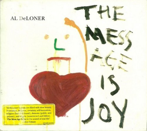 Al DeLoner - The Mess Age Is Joy (2004)