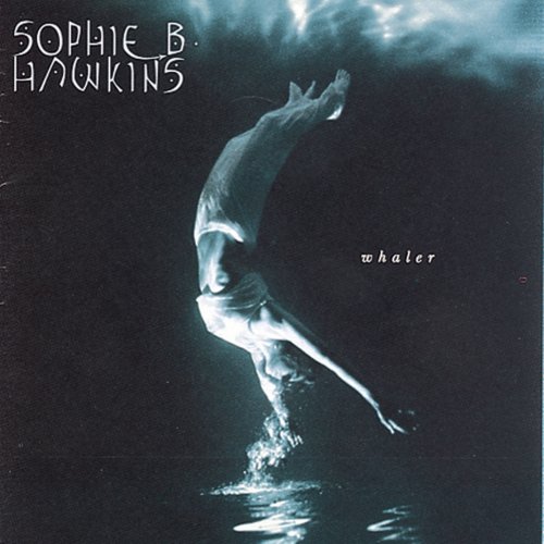 Sophie B. Hawkins - Whaler (1994)