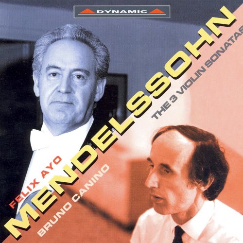 Felix Ayo & Bruno Canino - Mendelssohn: 3 Violin Sonatas (1997)