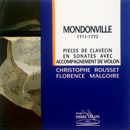 Christophe Rousset, Florence Malgoire - Mondonville - Pieces de Clavecin en Sonates Avec Accompagnement de Violon (1990)