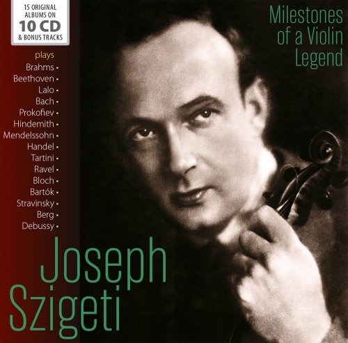 Joseph Szigeti - Milestones of a Violin Legend: Joseph Szigeti, Vol. 1-10 (2019)