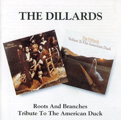The Dillards - Roots And Branches / Tribute To The American Duck (Reissue, Remastered) (1972-73/1996)