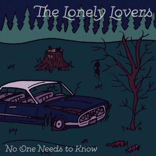 The Lonely Lovers - No One Needs to Know (2021)