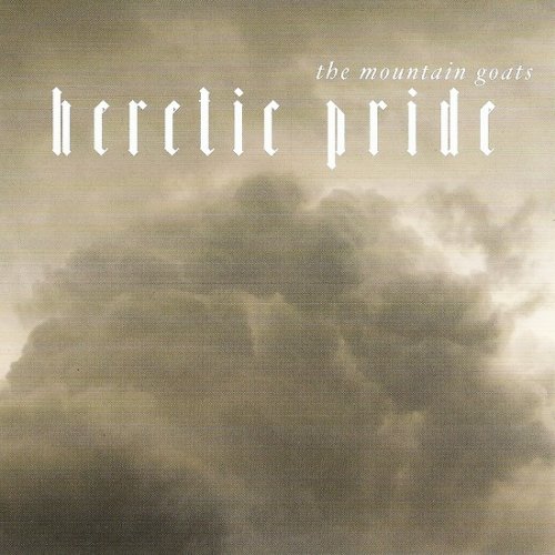 The Mountain Goats - Heretic Pride (2008)