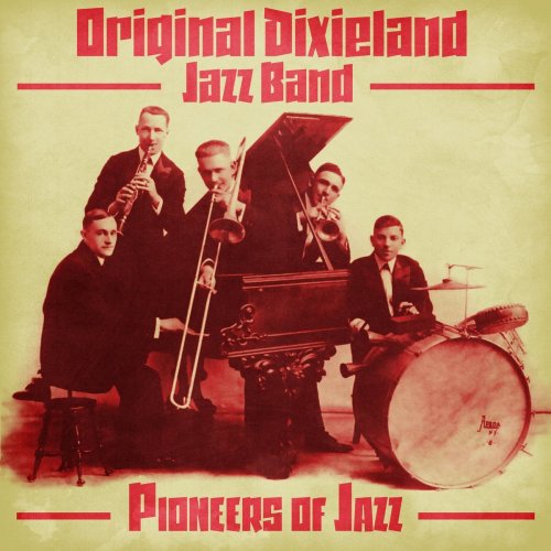 Original Dixieland Jazz Band - Pioneers of Jazz (Remastered) (2021)