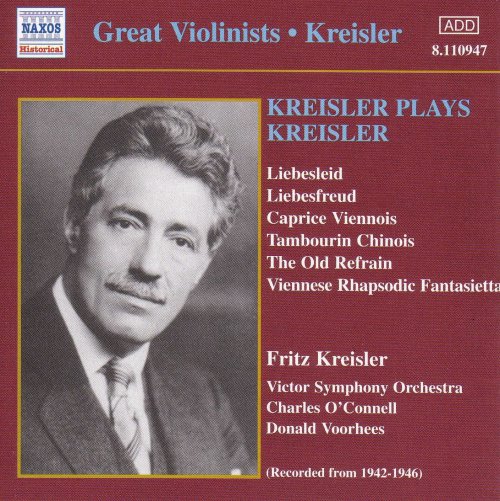 Fritz Kreisler, Victor Symphony Orchestra, Charles O'Connell - Kreisler Plays Kreisler (1942-1946) (2001)