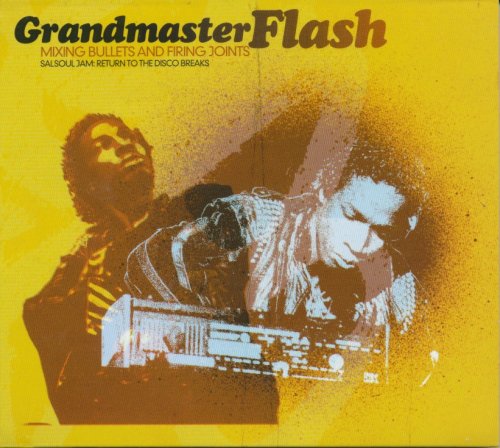 Grandmaster Flash - Mixing Bullets And Firing Joints (1997/2003)