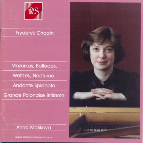 Anna Malikova - Chopin: Mazurkas, Ballades, Waltzes, Nocturne, Andante Spianato, Grande polonaise brillante (1996)