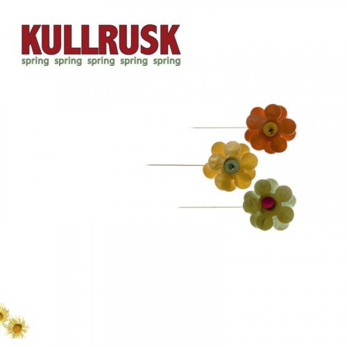 Kullrusk - Spring Spring Spring Spring (2006)