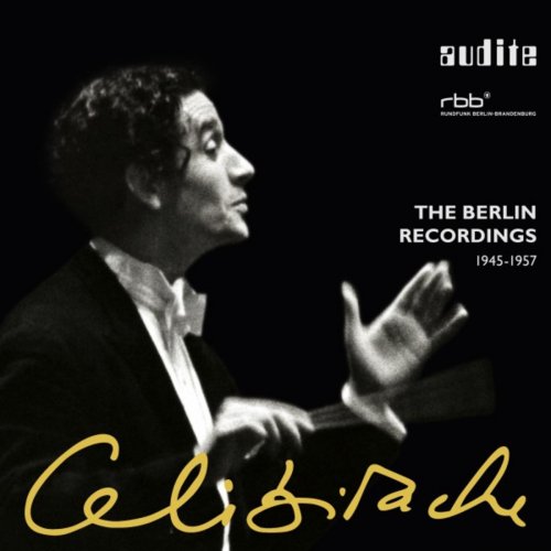 Berliner Philharmoniker, Deutsches Symphonie-Orchester Berlin & Rundfunk-Sinfonieorchester Berlin, Sergiu Celibidache - Sergiu Celibidache: The Berlin Recordings (1945-1957) (2013)