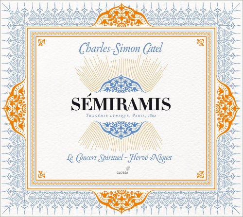 Hervé Niquet - Charles Simon Catel: Sémiramis (2012)