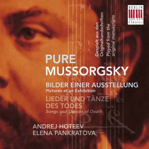 Andrej Hoteev, Elena Pankratova - Pure Mussorgsky (Pictures at an Exhibition, Lieder) (2014)