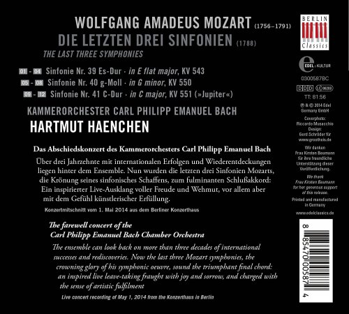 Chamber Orchestra Carl Philipp Emanuel Bach & Hartmut Haenchen - Wolfgang Amadeus Mozart - The Last Three Symphonies (Symphonies 39 / 40 / 41) (2014)