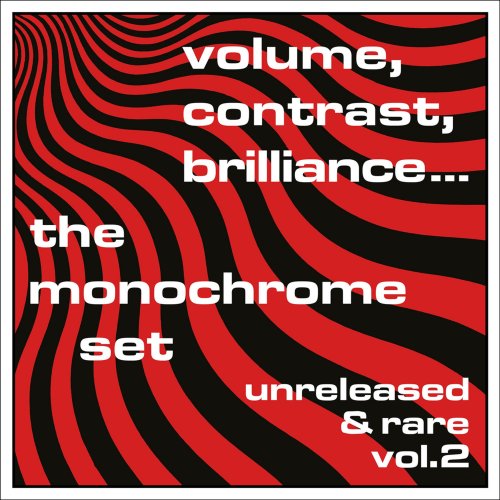 The Monochrome Set - Volume, Contrast, Brilliance... (Unreleased & Rare Vol.2) (2016)