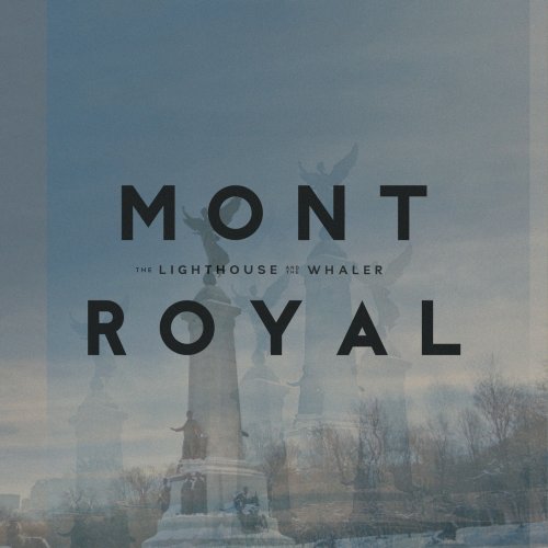The Lighthouse And The Whaler - Mont Royal (2015)