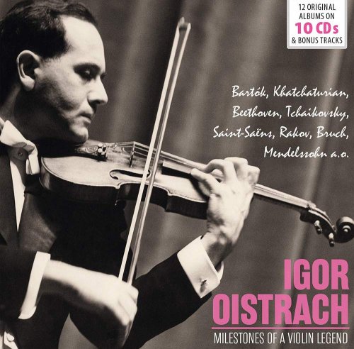 Igor Oistrach - Milestones of a Violin Legend: Igor Oistrach, Vol. 1-10 (2019)