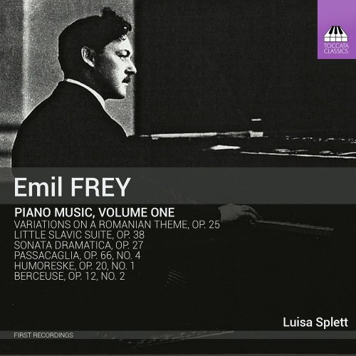 Luisa Splett - Emil Frey: Piano Music, Vol. 1 (2016)