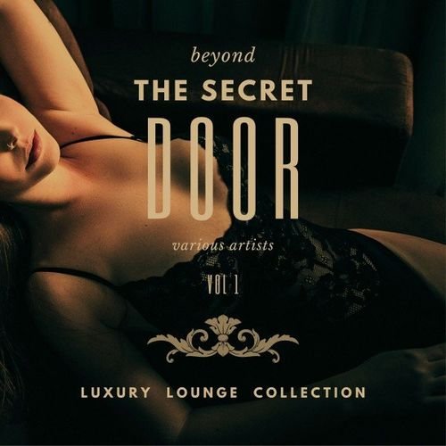 VA - Beyond the Secret Door (Luxury Lounge Collection), Vol. 1-3 (2021)