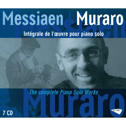 Roger Muraro - Messiaen: Intégrale de l'oeuvre pour piano solo [7CD] (2001)