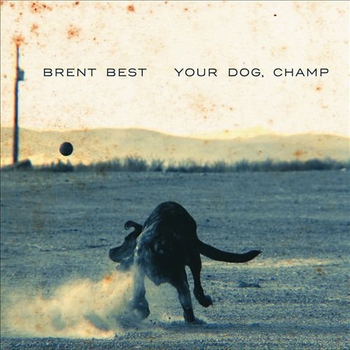 Brent Best - Your Dog, Champ (2015)