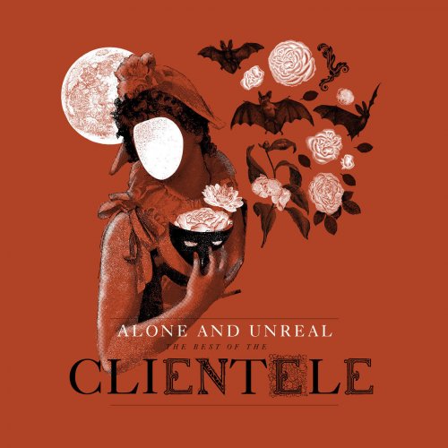 The Clientele - Alone and Unreal: The Best of the Clientele (Deluxe Edition) (2015)