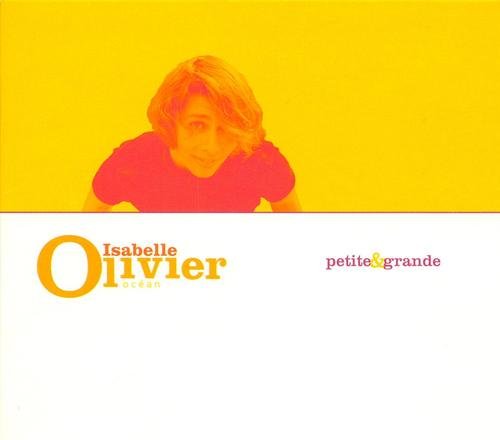 Isabelle Olivier - Petite & grande (2004) FLAC