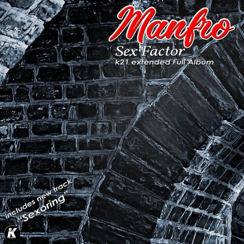 Manfro - Sex Factor (K21 Extended Full Album) (2021)