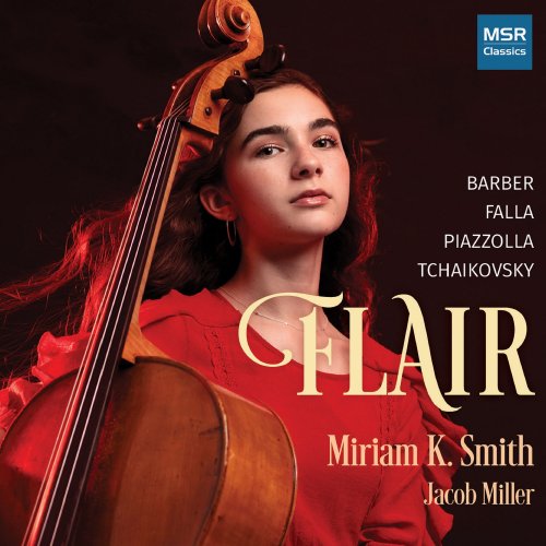 Miriam K. Smith & Jacob Miller - Flair - Music for Cello and Piano by Barber, Falla, Piazzolla and Tchaikovsky (2021)