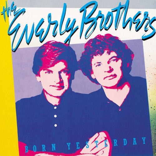 The Everly Brothers - Born Yesterday (1985)