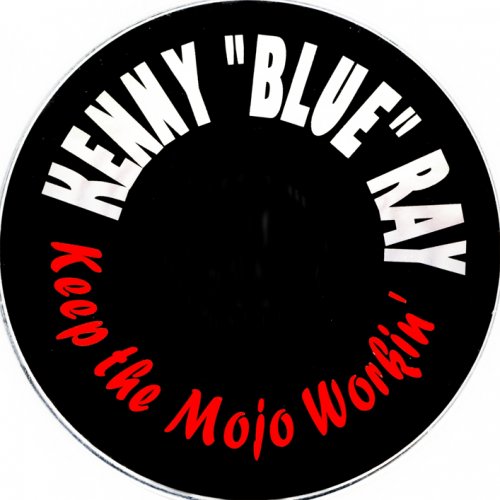 Kenny "Blue" Ray - Keep the Mojo Workin' (1999)