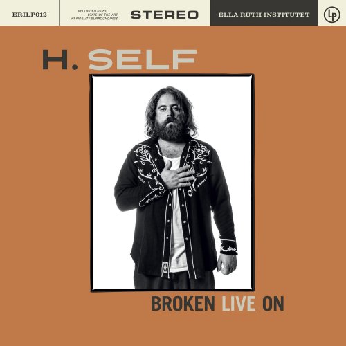 H. SELF - Broken Live On (2021) Hi-Res