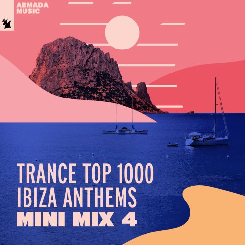 VA - Trance Top 1000 - Ibiza Anthems (Mini Mix 4) (2021)