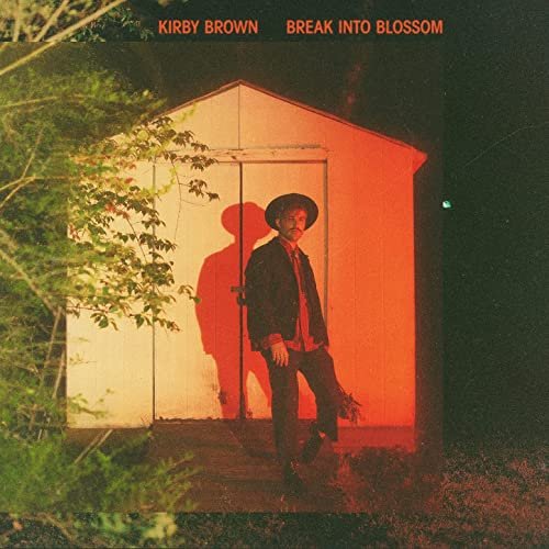 Kirby Brown - Break into Blossom (2021)