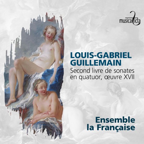 Ensemble La Française - Guillemain: Second livre de sonates en quatuor, œuvre XVII (2020) [Hi-Res]