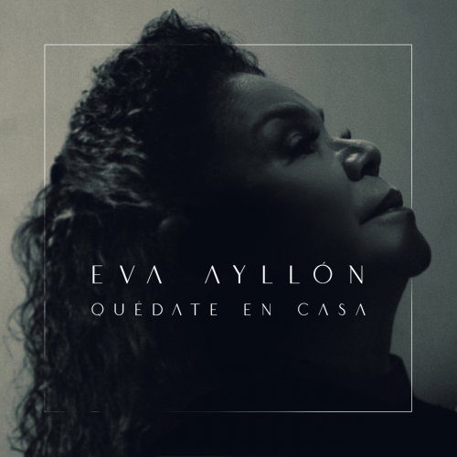 Eva Ayllón - Quédate en Casa (2021)