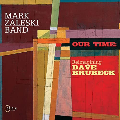 Mark Zaleski Band - Our Time: Reimagining Dave Brubeck (2021) Hi Res