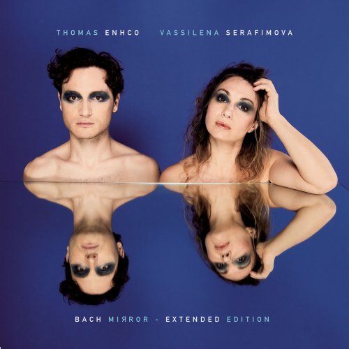 Thomas Enhco & Vassilena Serafimova - Bach Mirror (Extended Edition) (2021) [Hi-Res]