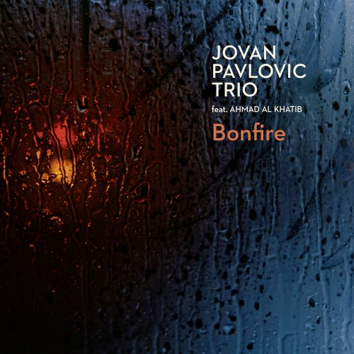 Jovan Pavlovic Trio - Bonfire (2021) [Hi-Res]