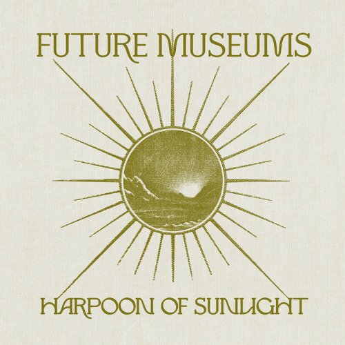 Future Museums - Harpoon of Sunlight (2021)