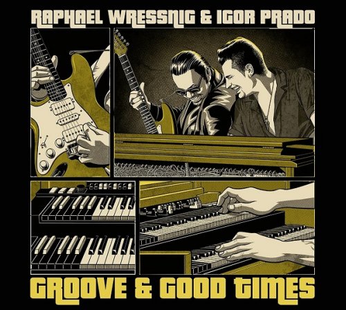 Raphael Wressnig And Igor Prado - Groove And Good Times (2021)