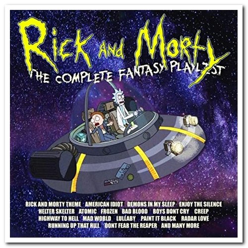 VA - Rick And Morty - The Complete Fantasy Playlist (2017)