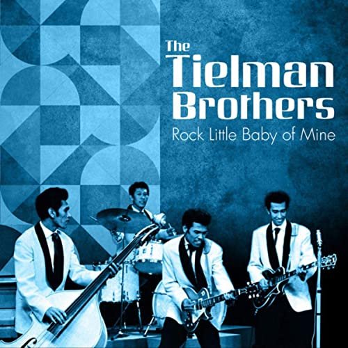 The Tielman Brothers - Rock Little Baby of Mine (2020)