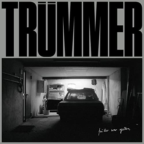 Trümmer - Früher war gestern (2021) Hi-Res