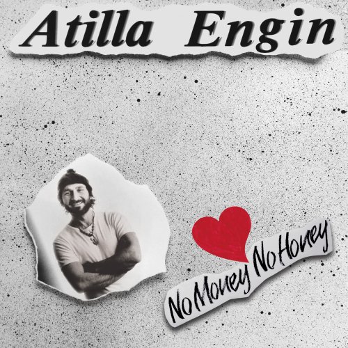 Atilla Engin - No Money No Honey (2021)