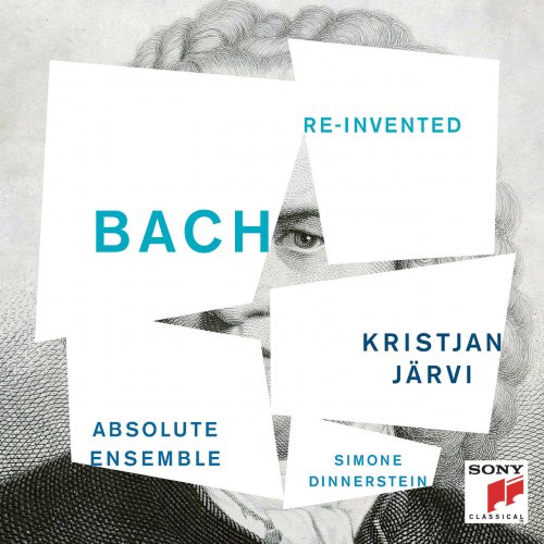 Absolute Ensemble, Kristjan Järvi, Simone Dinnerstein - Bach Re-invented (2013)